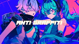 Anti-Graffiti / 唐紅 feat.初音ミク + flower