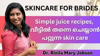 skin care and juices recipes for brides, when to start skin care for brides , skin brightening tips