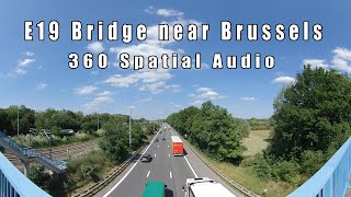 Bridge over E19 near Brussels - 360 Spatial Audio