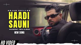 Haadi Sauni - Arjan Dhillon New Song | Manifest Arjan Dhillon New Album | New Punjabi Songs