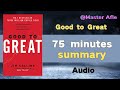 summary of good to great by jim collins 75 minutes audiobook summary