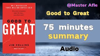 Summary of Good to Great by Jim Collins | 75 minutes audiobook summary