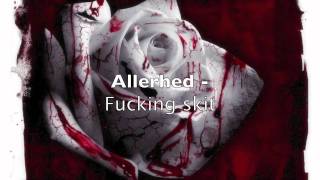 Allerhed - Fucking skit