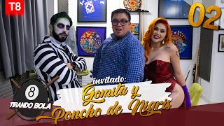 Tirando bola Temp. 8 Ep. 02.- Gomita y Poncho de Nigris.