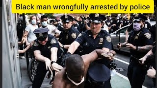 Black american arrest wrongfully by police | black american arrest for no reason