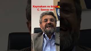 Kaymakam mı büyük C.Savcısı mı? #short #kaymakam #savcı