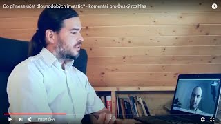 Co přinese účet dlouhodobých investic? - komentář pro Český rozhlas