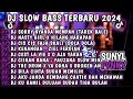 DJ SLOW BASS TERBARU 2024 | DJ SORRY NYANDA MEMPAN | FULL ALBUM