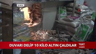 Duvarı Delip 10 Kilo Altın Çaldılar