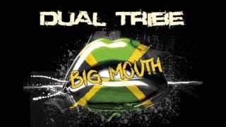 Dual Tribe - Big Mouth