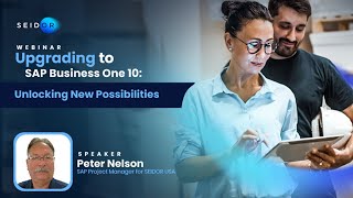 SEIDOR Webinar: Upgrading to SAP Business One 10