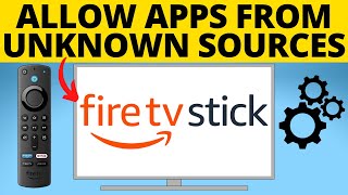 How to Allow Apps From Unknown Sources on Fire TV Stick