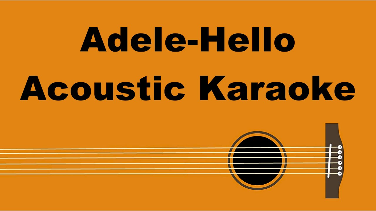 Adele Hello Acoustic Karaoke Youtube Music