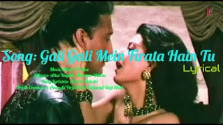Gali Gali Mein Firata Hain Tu with Lyrics(in english) : Tridev(1989) : Alka Yagnik, Manhar Udhas