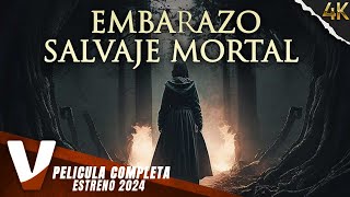 EMBARAZO SALVAJE MORTAL | ESTRENO 2024 | HD | PELICULA DE HORROR EN ESPANOL LATINO