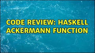 Code Review: Haskell Ackermann function