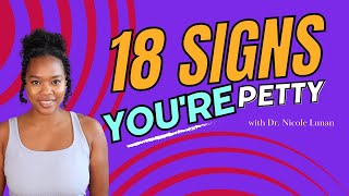 18 Signs You're Petty