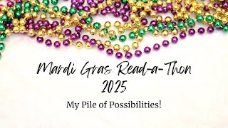 Mardi Gras Readathon 2025 | My Pile of Possibilities!!