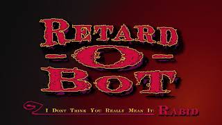 Retard-O-Bot - Too Many Chiefs