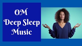 Deep Sleep with the Universal Sound of OM