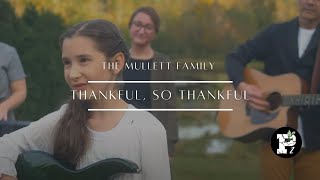 Thankful, So Thankful // Weapons of Praise / The Mullett Family