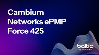 Introducing the Cambium Networks ePMP Force 425 Subscriber Module