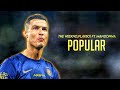 Cristiano Ronaldo ► "POPULAR" - The weeknd ft. Playboi & Madonna  | Skills & Goals 2023-24 | HD