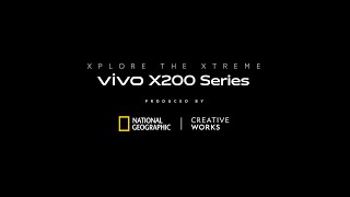 Xplore the Xtreme with the #vivoX200Series | Ep 3 | National Geographic