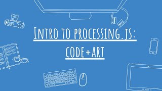 Intro to Processing.JS: the Combination of Code and Art