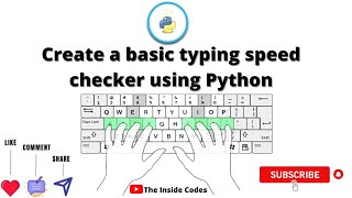 Create a Basic Typing Speed Checker in Python | Learn Python | Code in Description |The Inside Codes