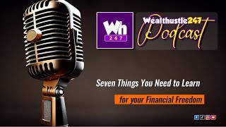 Seven Things You Need to learn for your Financial Freedom Overview