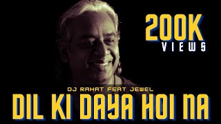 DJ Rahat feat. Jewel - Dil Ki Doya Hoy Na