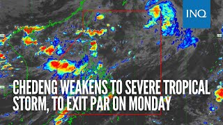 Chedeng weakens to severe tropical storm, to exit PAR on Monday