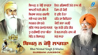 Bhai Nirmal Singh Ji Khalsa JUKEBOX Best Shabads Nonstop Shabad Kirtan New Shabad Nonstop Gurbani