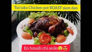 CHICKEN POT ROAST🐔Ar pum thirbel a kan hmin