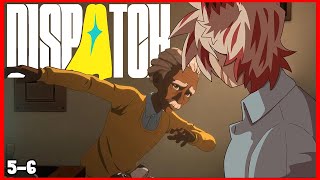 DONT DO IT | Dispatch Episode 5-6