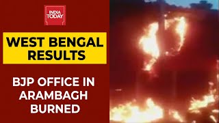 West Bengal Election Result: BJP Office In Arambagh Burned | WATCH Visuals | India Today