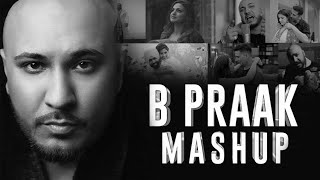 B Praak Mashup 2020 || best of punjabi songs mashup ||