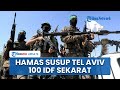 Rangkuman Hamas-Israel: Hamas Susup Tel Aviv, Netanyahu Ketakutan, 5 Komandan Tewas & 100 Sekarat