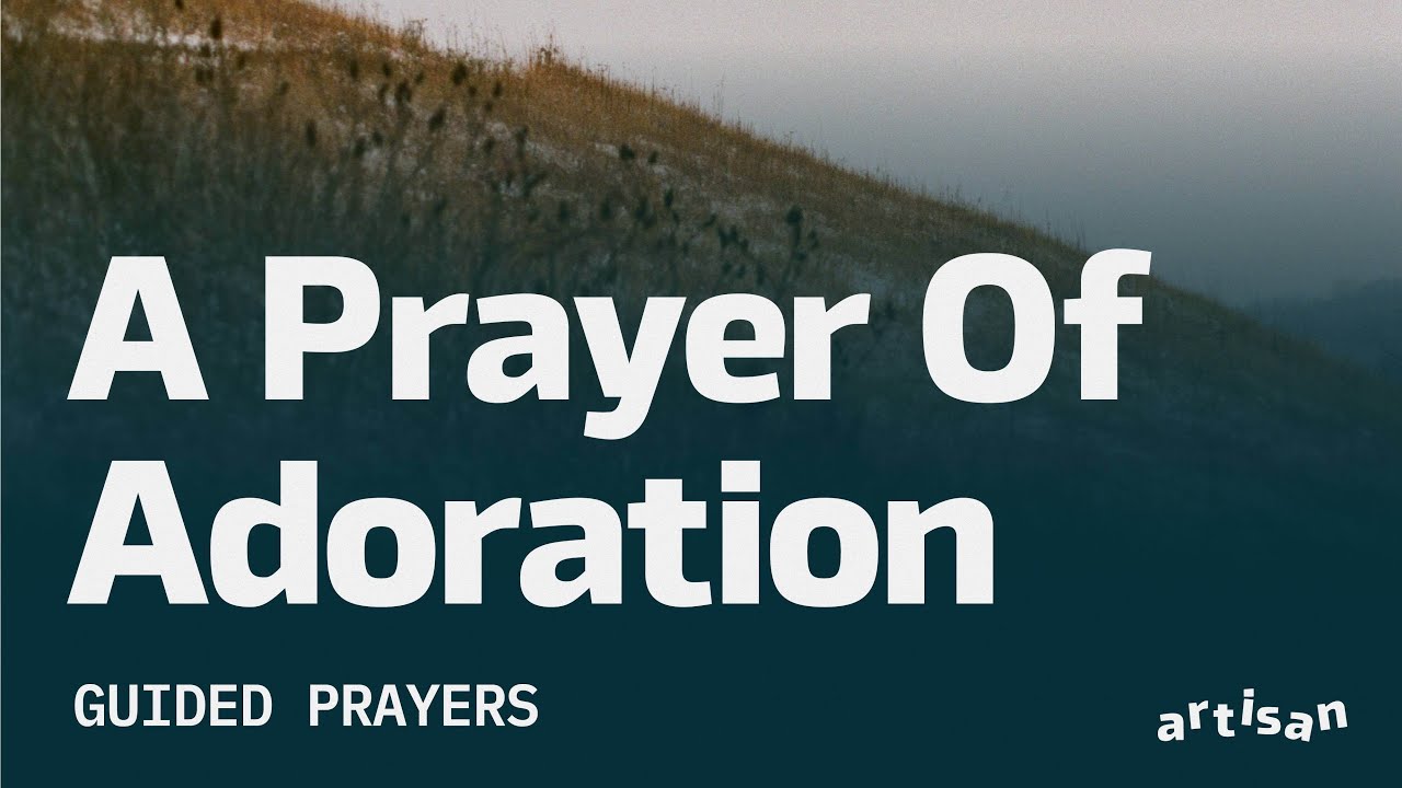 Guided Prayers: A Prayer Of Adoration - YouTube