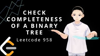 Leetcode 958 - Check Completeness of A Binary Tree (JAVA, Solution Explain!)