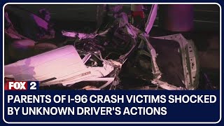 Parents of I-96 crash victims shocked by unknown driver's actions