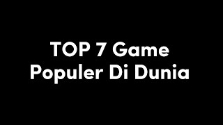 Top 7 Game Populer Di Dunia