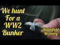 We HUNT for a WW2 Bunker! [Battlefield Recovery]