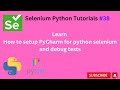 #Tutorials 38 || Pycharm setup and debug python project || Python selenium