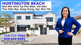 Nhà Mới 2025 Tại Phố Biển Huntington Beach, Với Kiến Trúc Hiện Đại, Sang Trọng, Học Khu Tốt