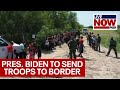 Troops to the border: Biden sending military ahead of immigrant surge | LiveNOW from FOX