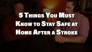 5 Things You Need to Know After Coming Home From a Stroke