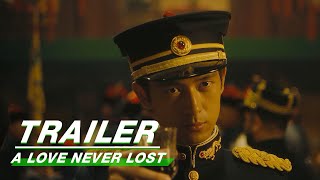 Official Trailer: A Love Never Lost | 人生若如初见 | iQIYI