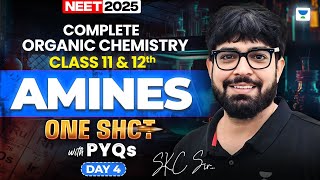 NEET 2025 Chemistry: Complete Organic Chemistry | Amines One shot | Day 4 | SKC Sir